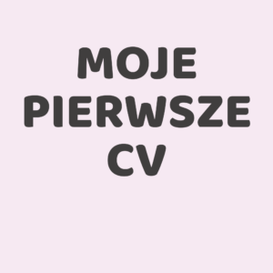 Moje pierwsze CV